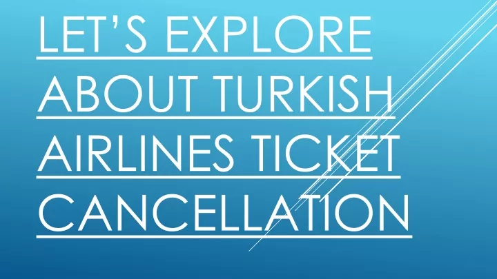 let s explore about turkish airlines ticket cancellation