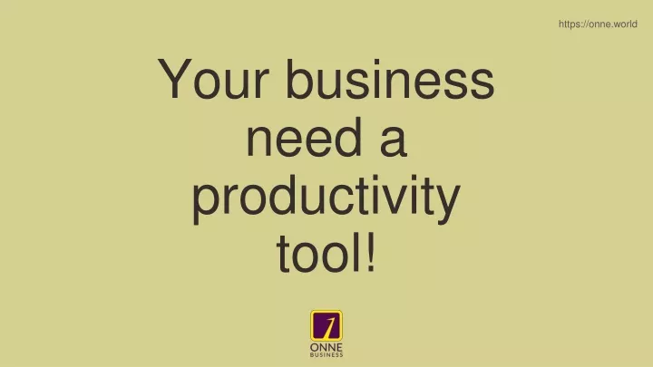 your business need a productivity tool