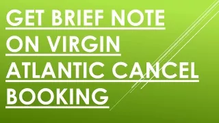 Get brief Note on Virgin Atlantic Cancel Booking