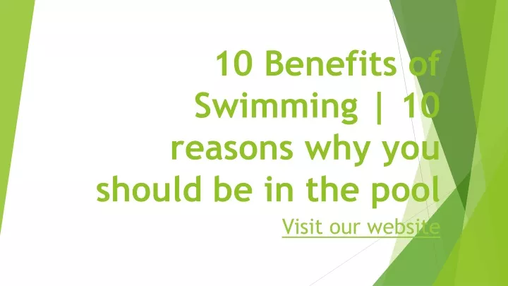 PPT - 10 Benefits of Swimming 10 reasons why you should be in the pool ...