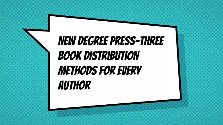 new degree press three book distribution methods for every author