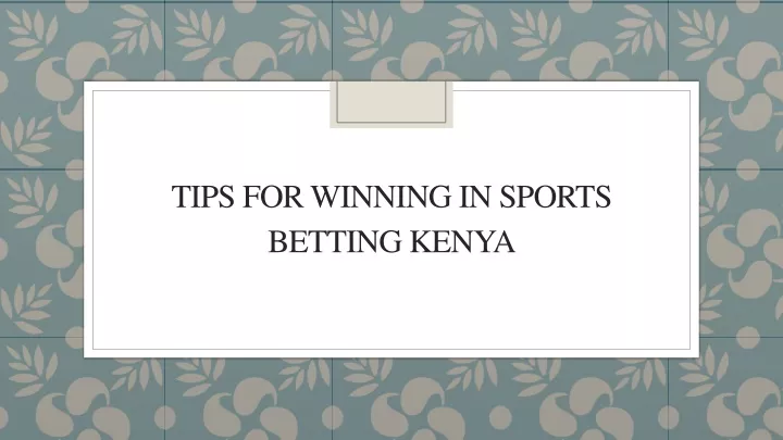 tips for winning in sports betting kenya