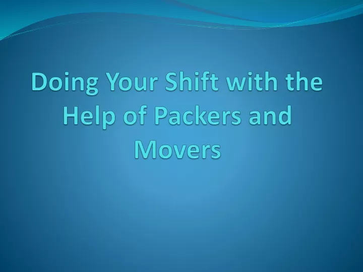 doing your shift with the help of packers and movers