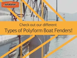 Types of Polyform Boat Fenders!
