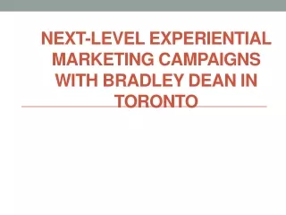Next-Level Experiential Marketing Campaigns with Bradley Dean in Toronto