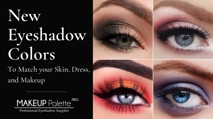 new eyeshadow colors to match your skin dress