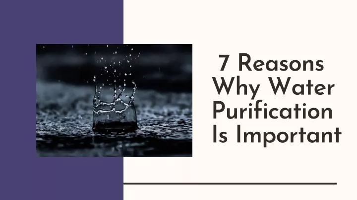 7 reasons why water purification is important