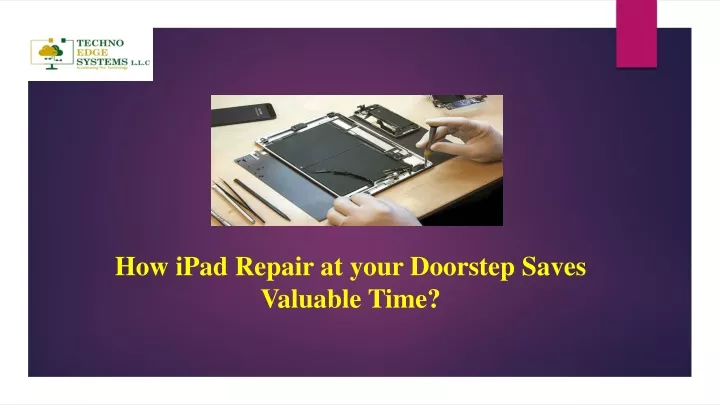 how ipad repair at your doorstep saves valuable time