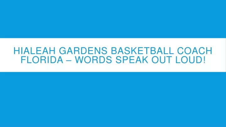 hialeah gardens basketball coach florida words speak out loud