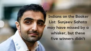 Tarun Tejpal - Indians on the Booker List Sunjeev Sahota may have missed by a whisker, but these five winners didn’t