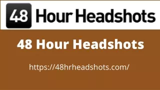 48 hour headshots
