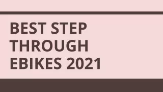 Best Step Through E-Bikes 2021