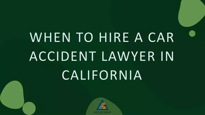 when to hire a car accident lawyer in california