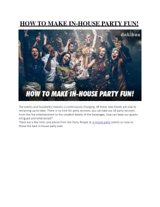 HOW TO MAKE IN-HOUSE PARTY FUN!