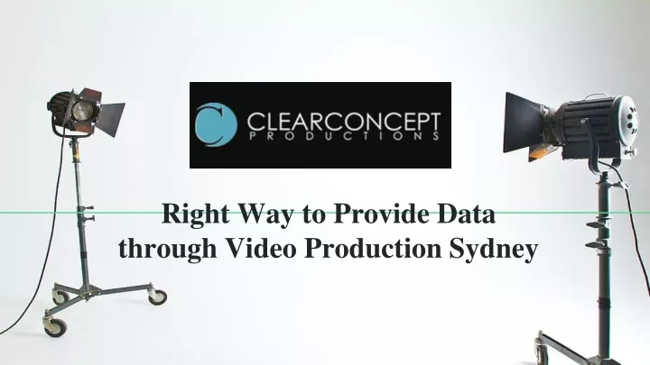 right way to provide data through video production sydney