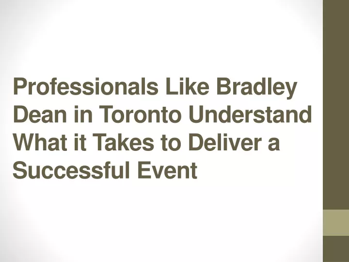 professionals like bradley dean in toronto understand what it takes to deliver a successful event
