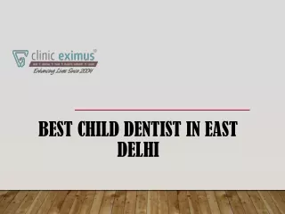 Choose Best Child Dentist in East Delhi