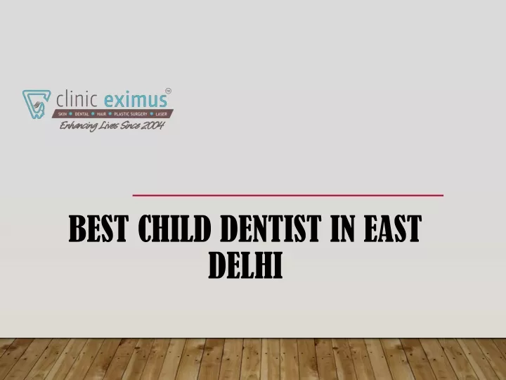 best child dentist in east delhi