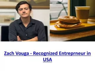 Zach Vouge - Recognized Entreprneur in USA