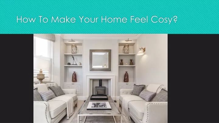 how to make your home feel cosy