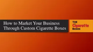 how to market your business through custom cigarette boxes