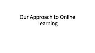 Our Approach to Online Learning