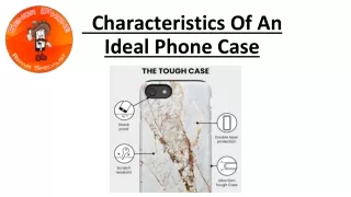 characteristics of ideal phone case