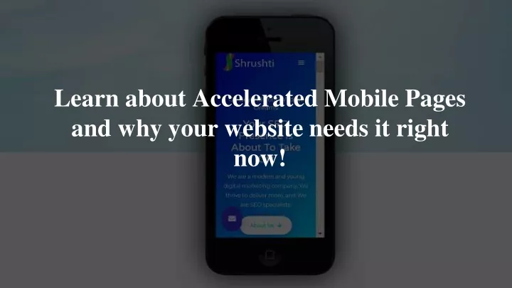 learn about accelerated mobile pages and why your