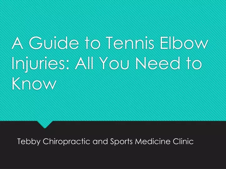 a guide to tennis elbow injuries all you need to know