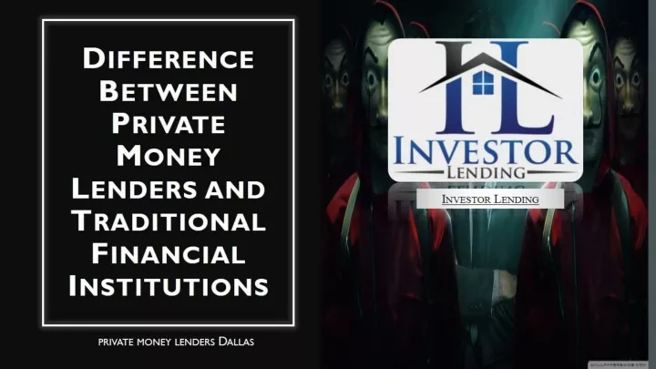 difference between private money lenders and traditional financial institutions