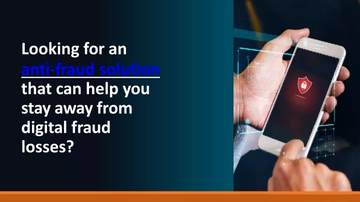 looking for an anti fraud solution that can help