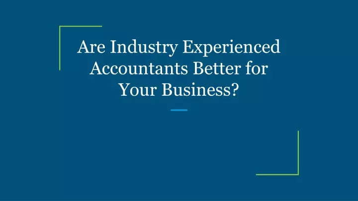 are industry experienced accountants better for your business