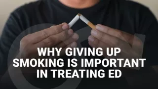 Filagra 50: Why Giving Up Smoking is Important in Treating ED