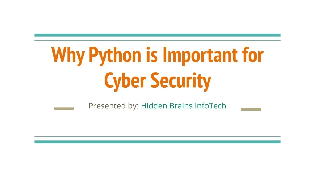 PPT - Why Python is Important for Cyber Security PowerPoint ...