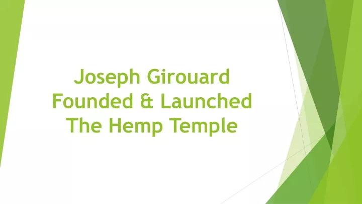 joseph girouard founded launched the hemp temple