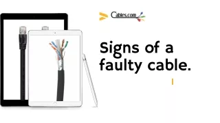 Signs of a faulty cable