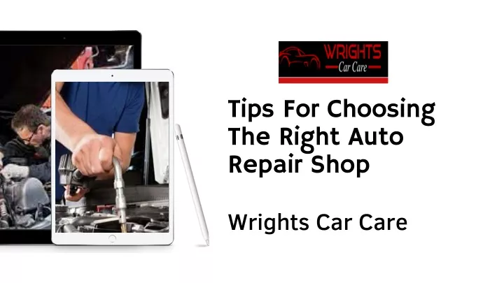 tips for choosing the right auto repair shop