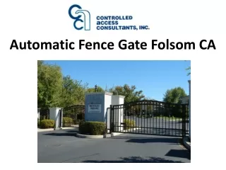 Automatic Fence Gate Folsom CA
