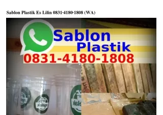 Sablon Plastik Es Lilin 08ᣮl·Ꮞl80·l808(whatsApp)