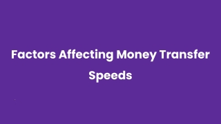 Factors Affecting Money Transfer Speeds