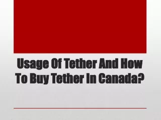 usage of tether and how to buy tether in canada
