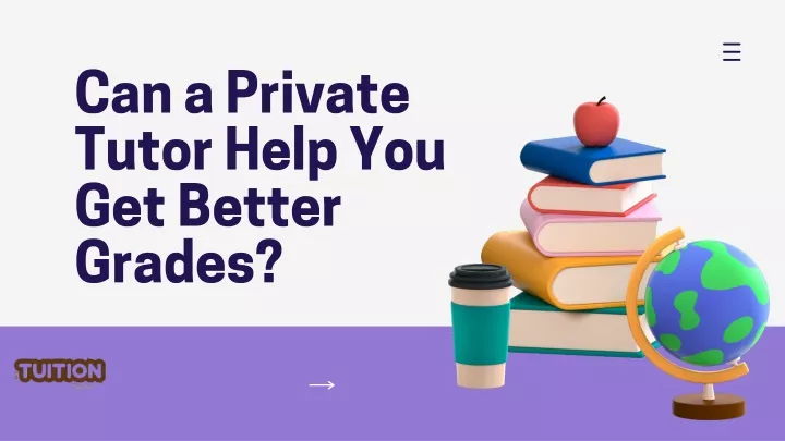 can a private tutor help you get better grades