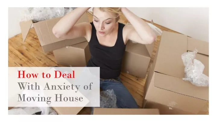 how to deal with anxiety of moving house