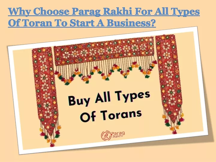 why choose parag rakhi for all types of toran