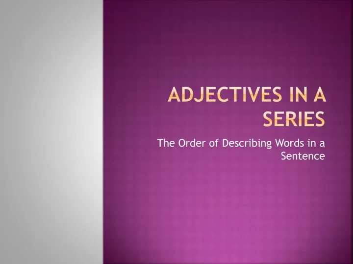 adjectives in a series