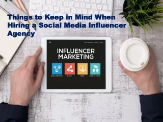 Things to Keep in Mind When Hiring a Social Media Influencer Agency