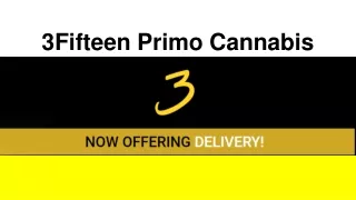 Trusted Cannabis Dispensary In Columbia Missouri | 3fifteen Primo Cannabis