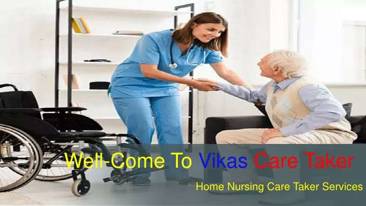 well come to vikas care taker