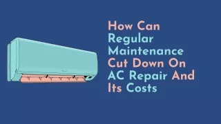 How Can Regular Maintenance Cut Down On AC Repair And Its Costs
