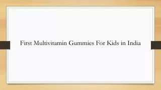 First Multivitamin Gummies For Kids in India